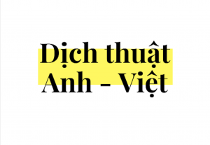 5526Dịch thuật Anh – Việt Việt – Anh